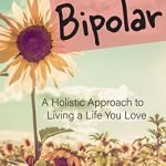 Guest Post – Balancing Your Bipolar – by Blythe Edwards